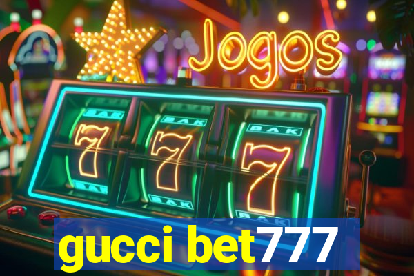 gucci bet777